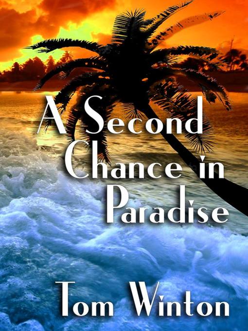 Title details for A Second Chance in Paradise by Tom Winton - Available